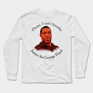 Please, I can't breathe Long Sleeve T-Shirt